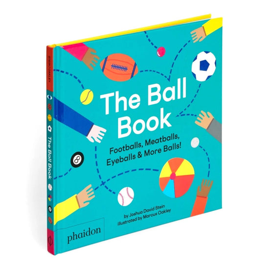 Phaidon The Ball Book: Footballs, Meatballs, Eyeballs and More Balls!